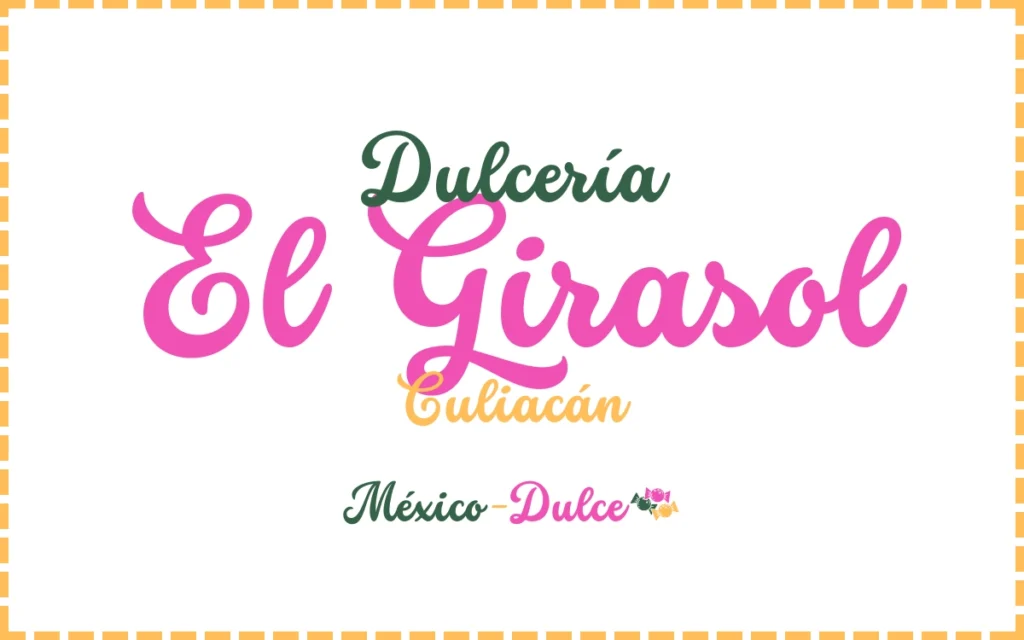 Dulcería El Girasol Culiacán