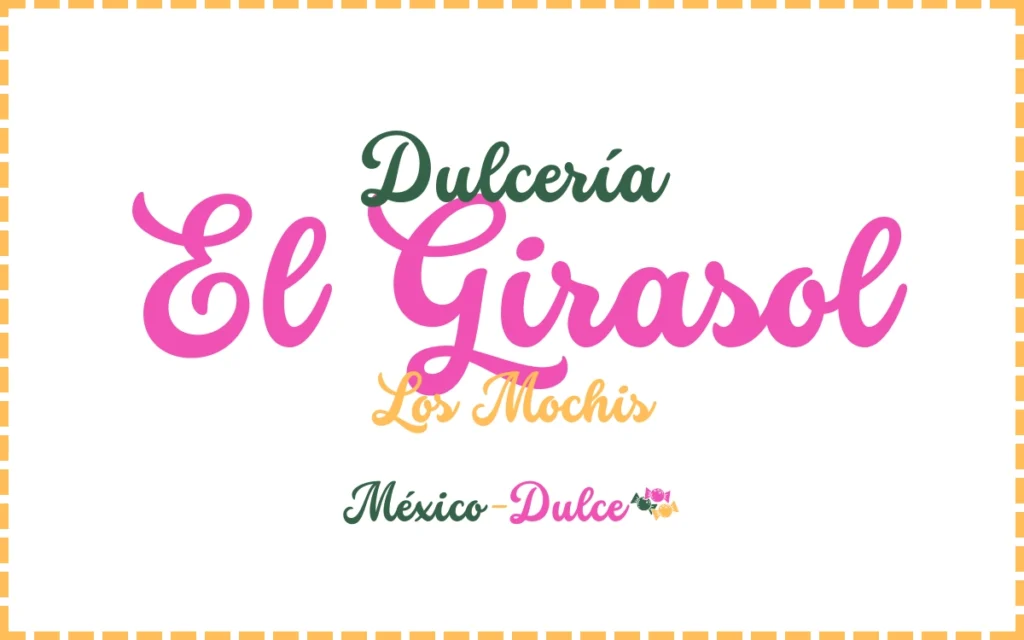Dulcería El Girasol Los Mochis