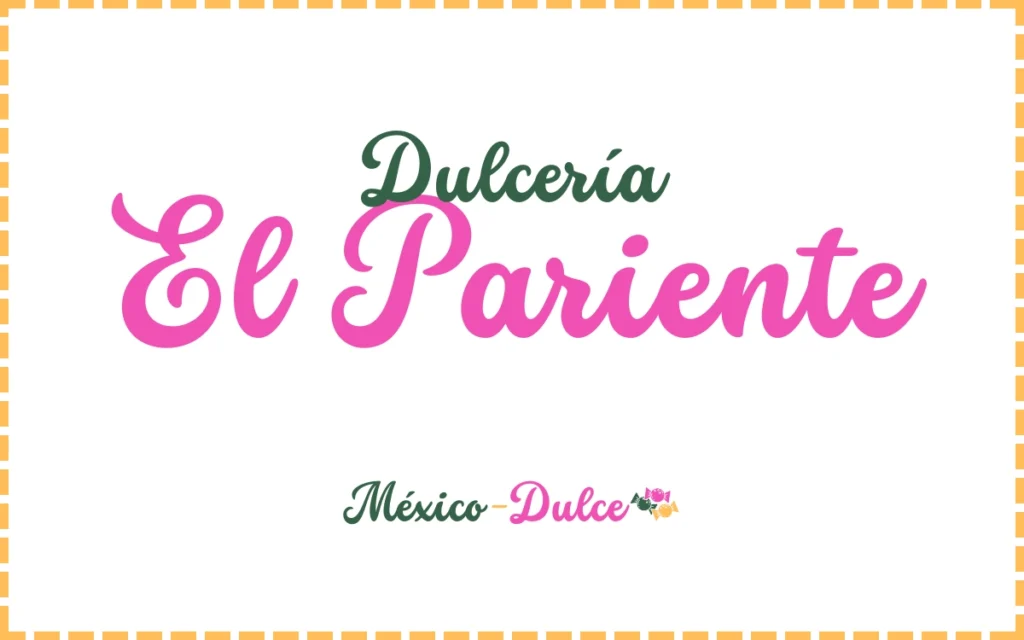 Dulcería El Pariente