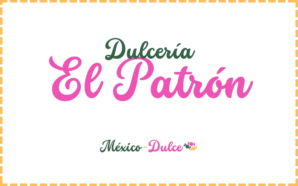 Dulcería El Patrón