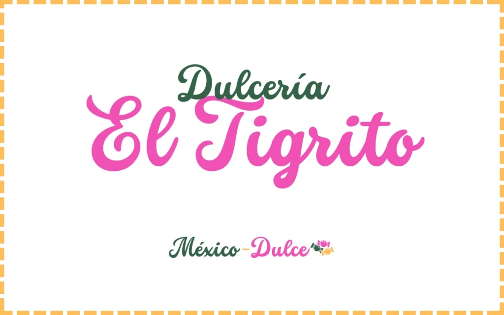 Dulcería El Tigrito