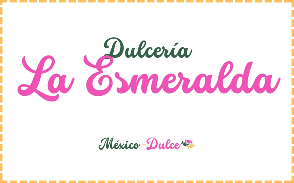 Dulcería La Esmeralda