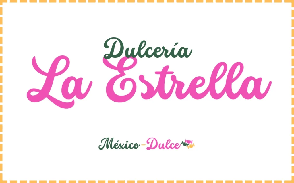 Dulcería La Estrella