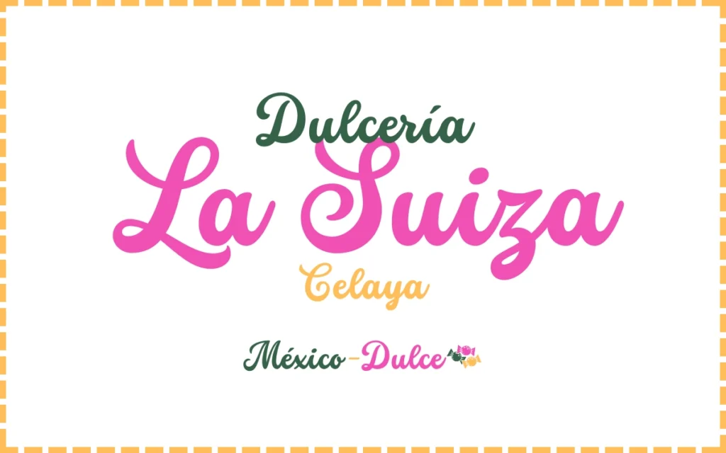 Dulcería La Suiza Celaya