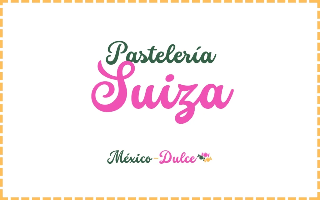 Pastelería Suiza