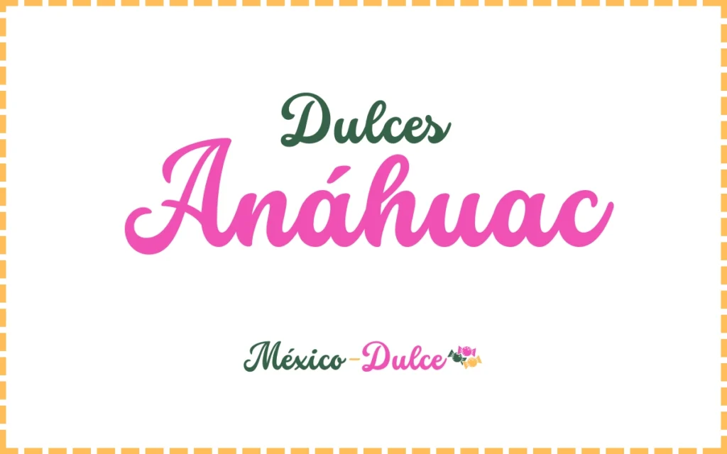 Dulces Anáhuac