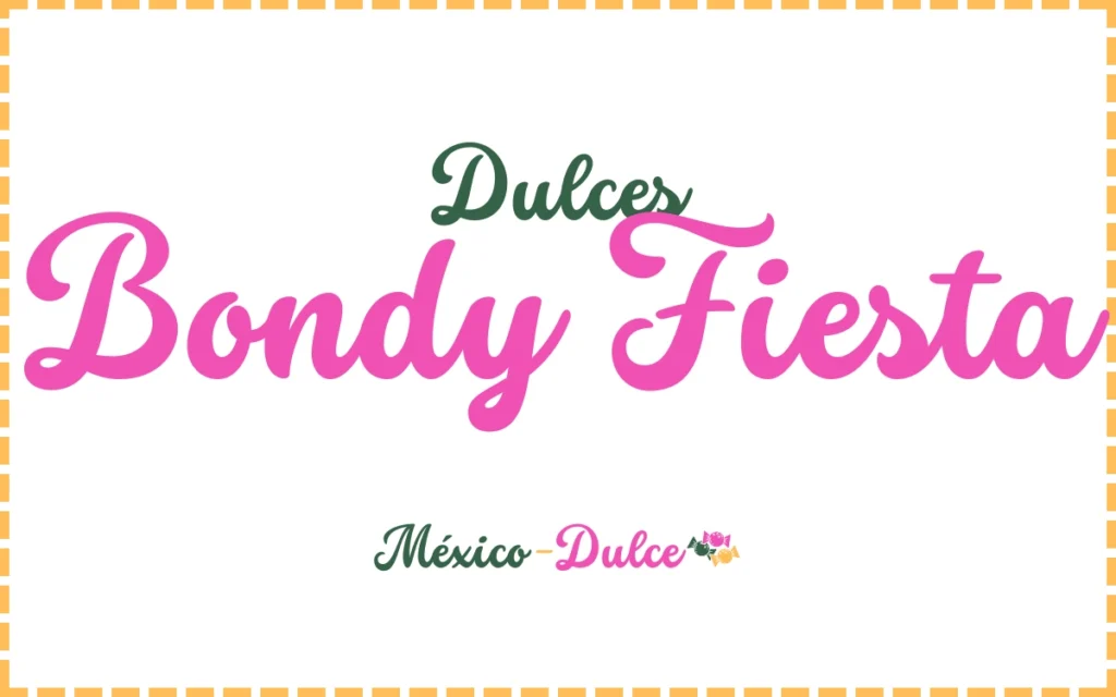 Dulces Bondy Fiesta