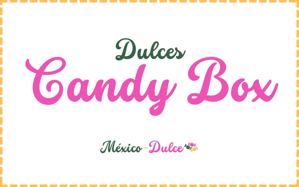 Dulces Candy Box