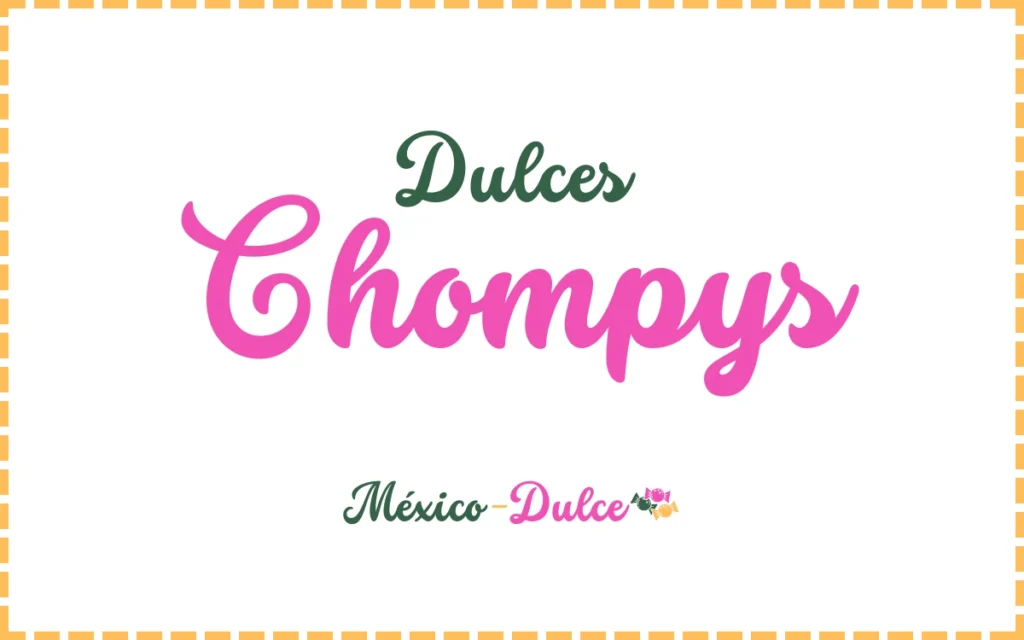 Dulces Chompys