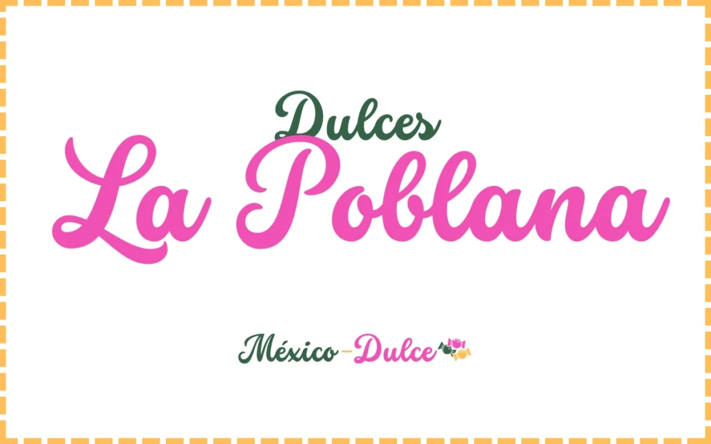 Dulces La Poblana