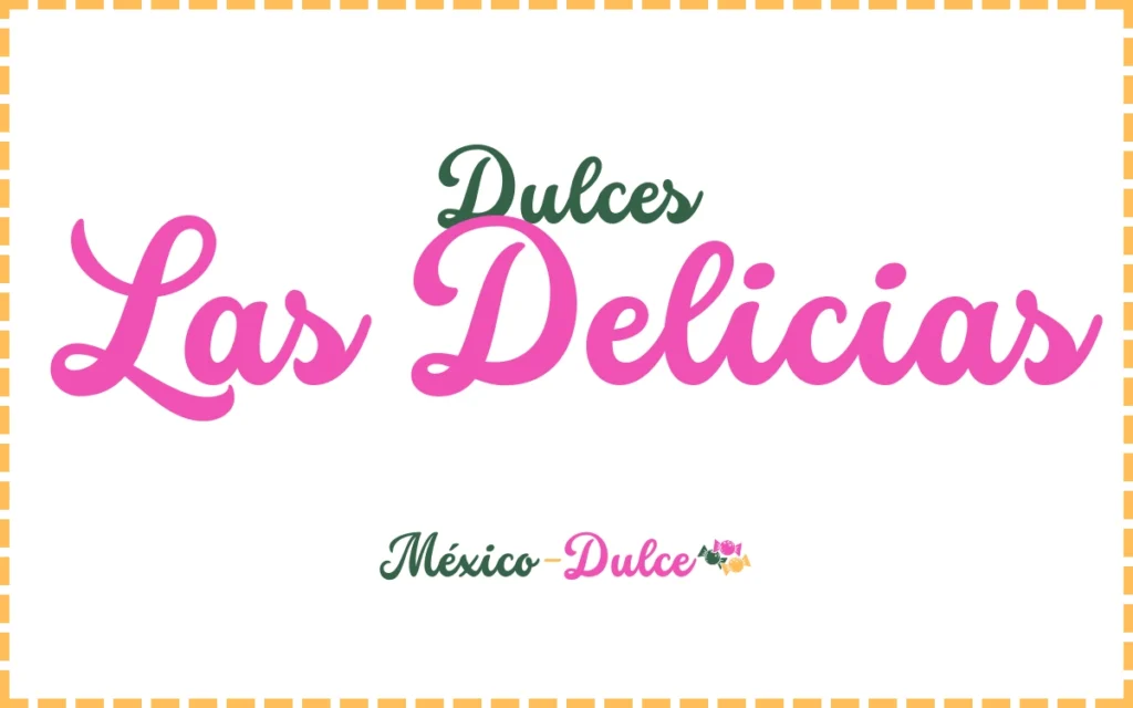 Dulces Las Delicias