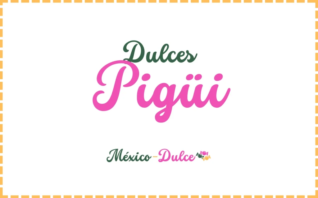 Dulces Pigüi