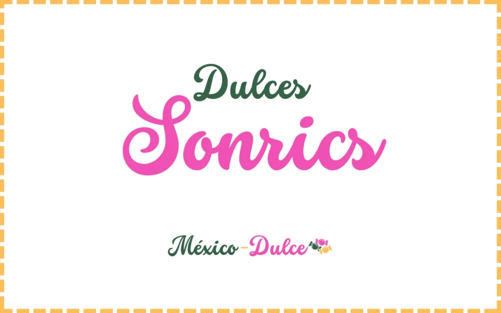Dulces Sonrics