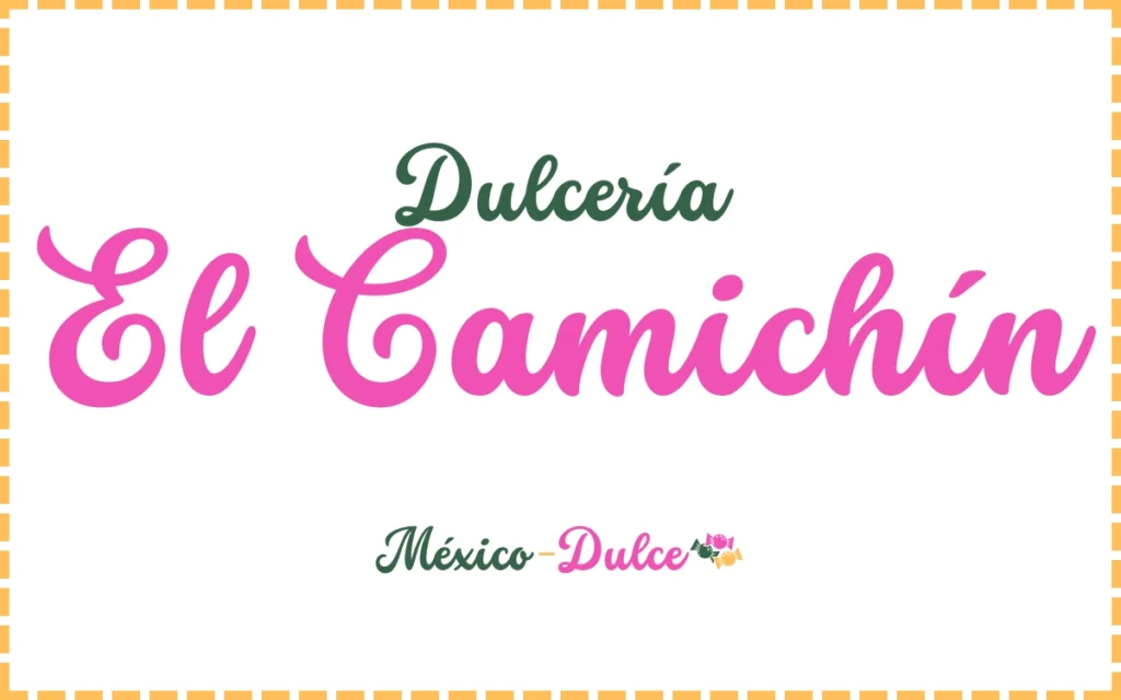 Dulcería El Camichín